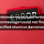 Fixing errordomain=nscocoaerrordomain&errormessage=could not find the specified shortcut.&errorcode=4 Made Easy
