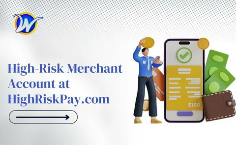 The Complete Guide to Getting a High Risk Merchant Account at HighRiskPay.com
